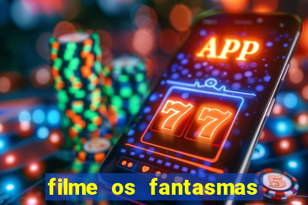 filme os fantasmas de scrooge